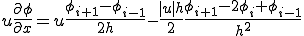 u\frac{\partial\phi}{\partial x} = u\frac{\phi_{i+1}-\phi_{i-1}}{2h} - \frac{|u|h}{2} \frac{\phi_{i+1}-2\phi_i+\phi_{i-1}}{h^2}