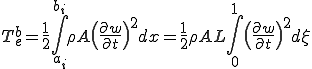 T^b_e = \frac{1}{2}\int_{a_i}^{b_i} \rho A\(\frac{\partial w}{\partial t}\)^2 dx = \frac{1}{2}\rho AL\int_0^1 \(\frac{\partial w}{\partial t}\)^2d\xi