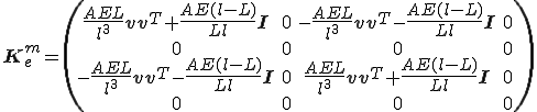 \b{K}^m_e = \(\begin{array}\frac{AEL}{l^3}\b{v}\b{v}^T + \frac{AE(l-L)}{Ll}\b{I} & 0 & -\frac{AEL}{l^3}\b{v}\b{v}^T - \frac{AE(l-L)}{Ll}\b{I} & 0\\ 0 & 0 & 0 & 0\\  -\frac{AEL}{l^3}\b{v}\b{v}^T -  \frac{AE(l-L)}{Ll}\b{I} & 0 & \frac{AEL}{l^3}\b{v}\b{v}^T + \frac{AE(l-L)}{Ll}\b{I} & 0 \\ 0 & 0 & 0 & 0 \end{array}\)
