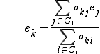 \qquad\qquad\qquad  e_k=\frac{\sum_{j\in C_i}a_{kj}e_j}{\sum_{l\in C_i}a_{kl}}