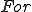 For