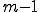 m-1