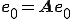 \b{e}_0=\b{A}\b{e}_0