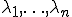 \lambda_1,\ldots,\lambda_n