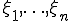 \xi_1,\ldots,\xi_n
