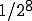 1/2^8