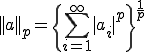 ||a||_p=\{\sum_{i=1}^{\infty} |a_i|^p\}^{\frac{1}{p}}