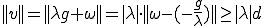 ||v||=||\lambda g+\omega||=|\lambda|\cdot ||\omega-(-\frac{g}{\lambda})||\ge|\lambda|d