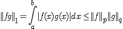 ||fg||_1=\int^b_a |f(x)g(x)|dx\le ||f||_p||g||_q