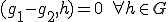 (g_1-g_2,h)=0\;\forall h\in G