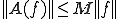 ||A(f)||\le M||f||