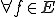 \forall f\in E