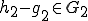 h_2-g_2\in G_2
