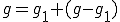 g=g_1+(g-g_1)