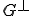 G^{\bot}