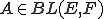A\in BL(E,F)