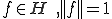 f\in H\quad,||f||=1