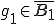 g_1\in\bar{B_1}