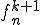 f^{k+1}_n