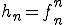h_n=f^n_n