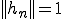 ||h_n||=1