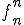 f^n_n