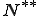 N^{**}