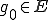 g_0\in E