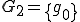 G_2=\{g_0\}