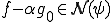f-\alpha g_0\in \cal{N}(\psi)