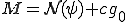 M=\cal{N}(\psi)+c g_0