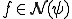 f\in \cal{N}(\psi)