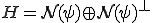 H=\cal{N}(\psi)\oplus\cal{N}(\psi)^{\bot}