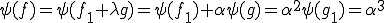 \psi(f)=\psi(f_1+\lambda g)=\psi(f_1)+\alpha\psi(g)=\alpha^2\psi(g_1)=\alpha^3