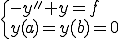 \{\begin{array}{l}-y''+y=f\\y(a)=y(b)=0\end{array}