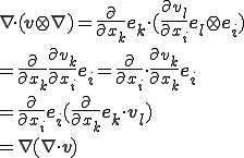  \nabla \cdot ( {\b{v}} \otimes \nabla )  =  \frac{\partial}{\partial x_k}{\b{e}}_k \cdot ( \frac{\partial v_l}{\partial x_i} {\b{e}}_l \otimes {\b{e}}_i )\\										=  \frac{\partial}{\partial x_k}\frac{\partial v_k}{\partial x_i}{\b{e}}_i  =  \frac{\partial}{\partial x_i} \cdot \frac{\partial v_k}{\partial x_k}{\b{e}}_i \\=  \frac{\partial}{\partial x_i}{\b{e}}_i( \frac{\partial}{\partial x_k}{\b{e}}_k \cdot {\b{v}}_l ) \\								=  \nabla( \nabla \cdot {\b{v}} ) 